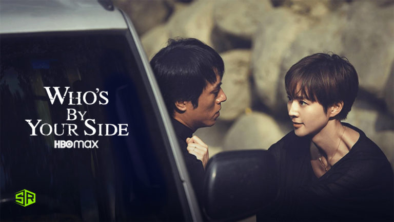 How to Watch Who’s By Your Side on HBO Max Outside USA