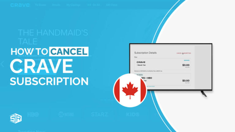 How to Cancel CraveTV Subscription [Easy Guide – 2022]