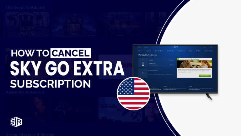 How to Cancel Sky Go Extra Anytime in US in 2022