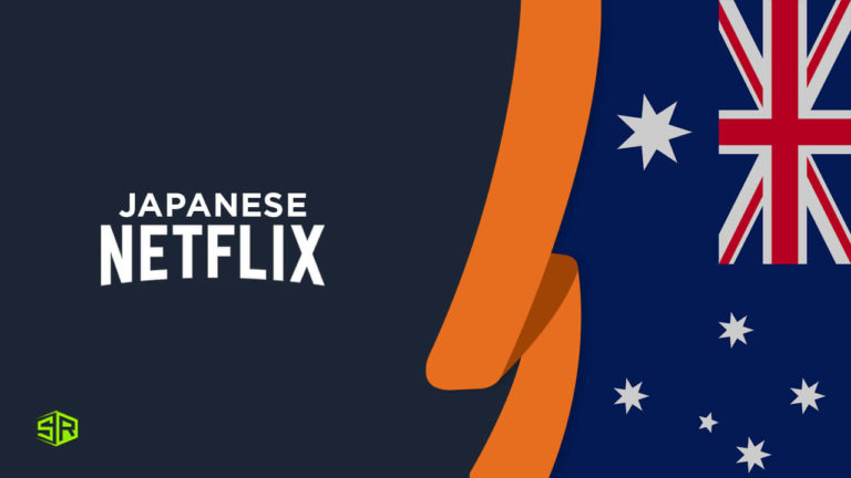 How to Get Japanese Netflix in Australia in 2022 [Updated Guide]