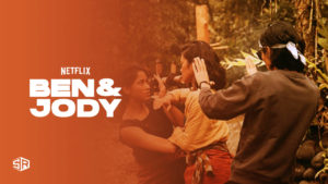 How to Watch Ben and Jody on Netflix Outside USA