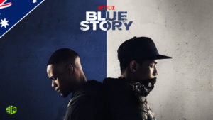 How to Watch Blue Story on Netflix in Australia