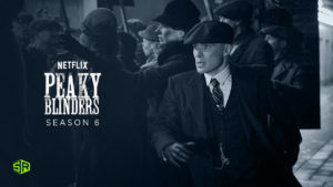 How To Watch Peaky Blinders Season 6 on Netflix in For Kiwi Users