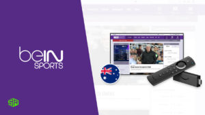 How To Watch beIN Sports on Firestick in Australia [Complete Guide]