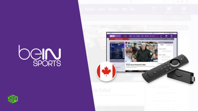 How To Watch beIN Sports on Firestick in Canada [Complete Guide]
