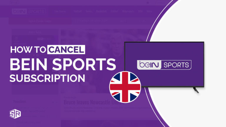 How to Cancel beIN Sports in UK [Easy Guide]