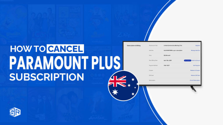 How to Cancel Paramount Plus in Australia in 2023 [Quick Guide]