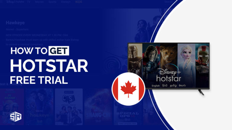 How to Get Hotstar Free Trial in Canada [Easy Guide]