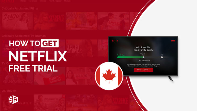 How To Get Netflix Free Trial in Canada in 2022 – Easy Guide