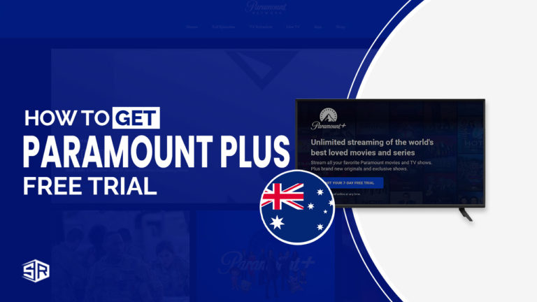 How Do I Get Paramount Plus Free Trial in Australia [Easy Guide]
