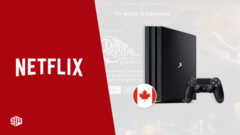 How to Watch Netflix on PS4 in Canada [Updated 2022]