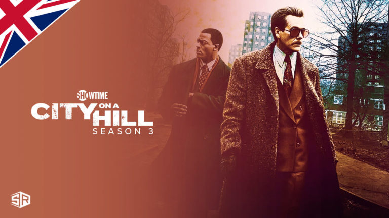 How to Watch City on a Hill Season 3 on Showtime in UK