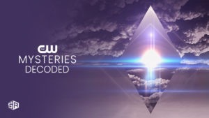 How to Watch Mysteries Decoded Season 2 on CW Outside USA 