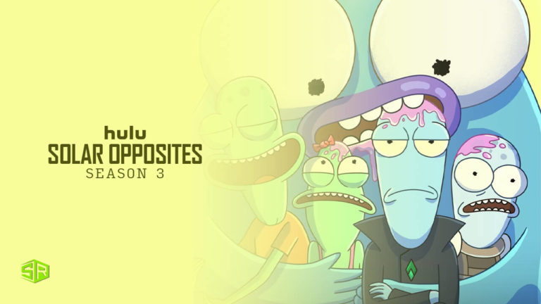 How to Watch Solar Opposites Season 3 on Hulu Outside The US