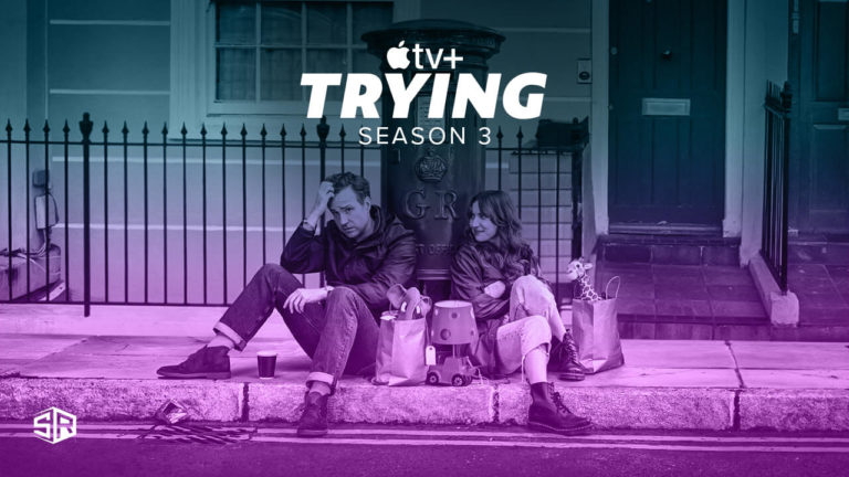 How to Watch Trying Season 3 on Apple TV+ Outside USA