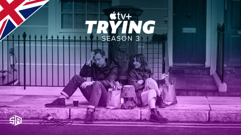 How to Watch Trying Season 3 on Apple TV+ Outside UK