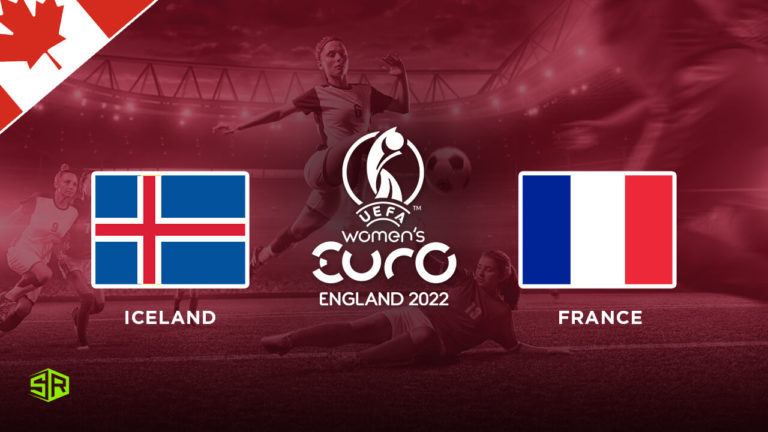 How to Watch Women’s Euro: Iceland vs France on BBC iPlayer in Canada
