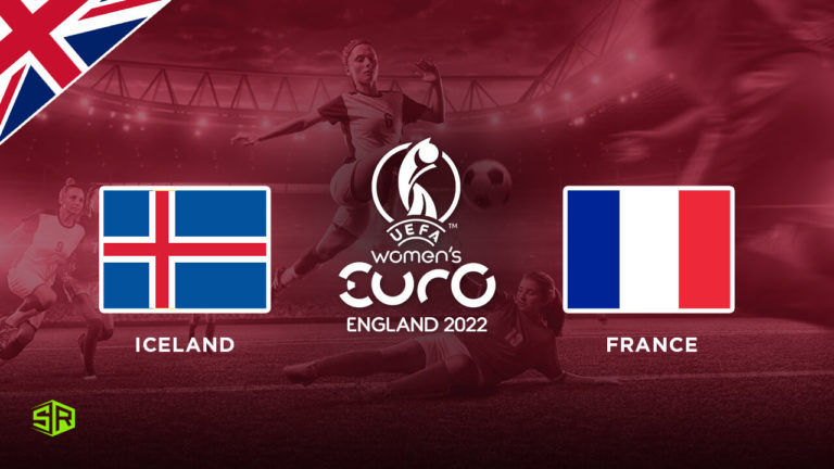 How to Watch Women’s Euro: Iceland vs France on BBC iPlayer Outside UK