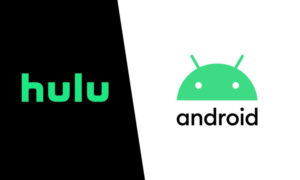 How to Watch Hulu on Android in Canada [Updated 2022]