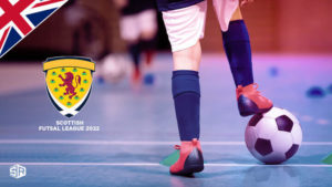 How to Watch Scottish Futsal League 2022 Outside UK