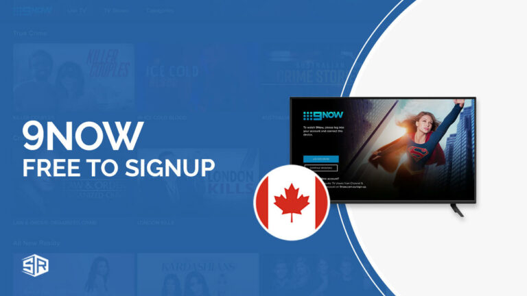 Is 9Now Free in Canada to Signup & Watch  [Updated Guide]