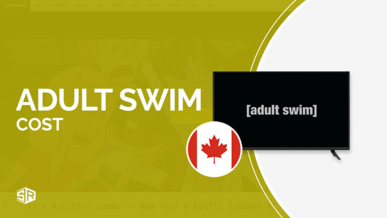 How Much Does Adult Swim Cost in Canada [Quick Guide: 2022]