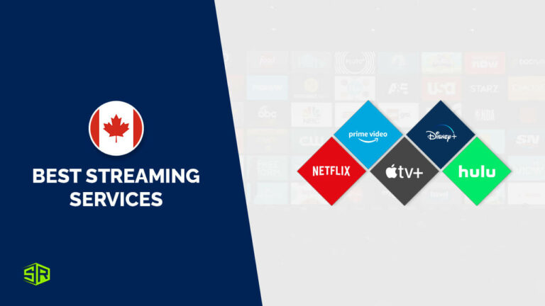 The Best Streaming Services in Canada [Complete Guide 2022]