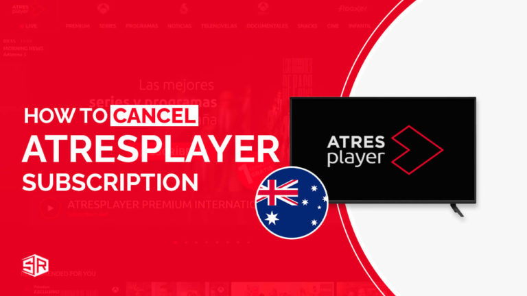 How To Cancel ATRESplayer in Australia [Updated August 2022]