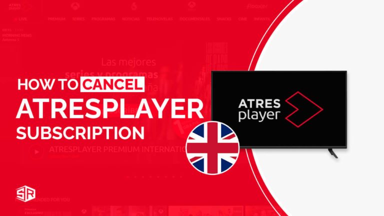 How To Cancel ATRESplayer in UK [Updated August 2022]