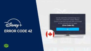 How to Fix Disney Plus Error Code 42 in Canada in 2022
