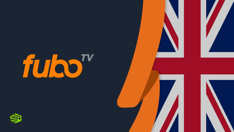 How To Watch FuboTV In UK With A VPN In 2022