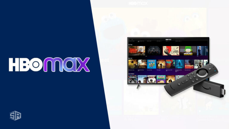 How to get HBO Max on Firestick Outside USA [Updated 2022]