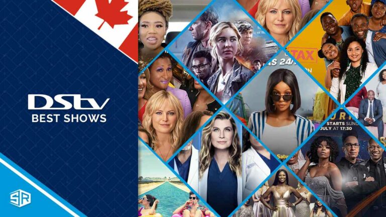 The Best DStv TV Shows To Watch in Canada [Updated List]