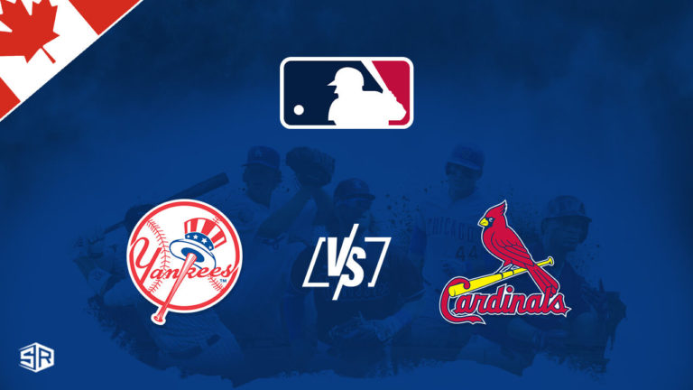 How to Watch New York Yankees vs. St. Louis Cardinals 2022 in Canada