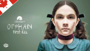 How to Watch Orphan: First Kill Outside Canada