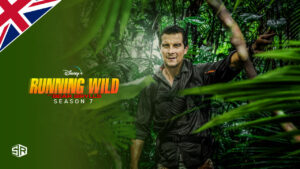 How to Watch Running Wild with Bear Grylls Season 7 Outside UK