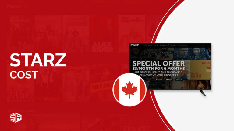 Starz Canada Price: How Much You Need To Pay?