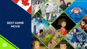 The 35 Best Anime Movies in Canada For Anime Lovers! [Updated list]