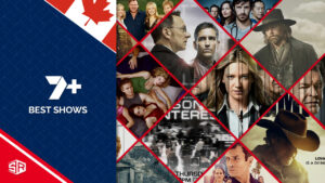 The Best 7Plus TV Shows in Canada Streaming Right Now[Updated Guide]