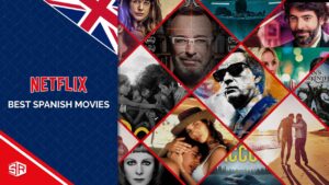 35 Best Spanish Movies On Netflix in UK to Watch in 2022
