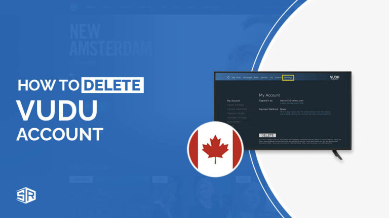 How To Delete Vudu Account in Canada [Step-by-Step Guide]