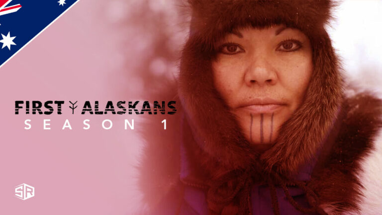 How to Watch First Alaskans Outside Australia