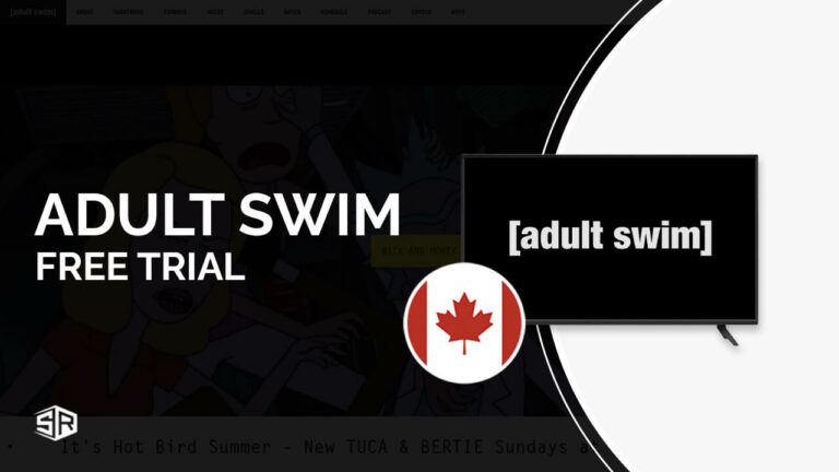 How To Get Adult Swim Free Trial in Canada[Complete Guide]