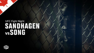 How to Watch UFC Fight Night: Sandhagen vs. Song in Canada