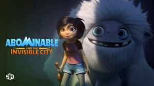 How to Watch Abominable and The Invisible City Outside USA