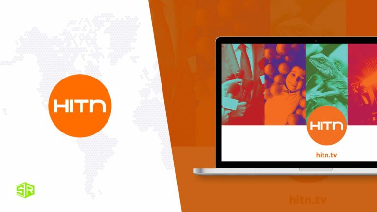 How to Watch HITN outside USA with a VPN? [2022 Updated]