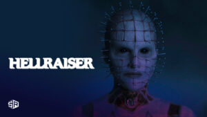 How to Watch Hellraiser 2022 Outside USA