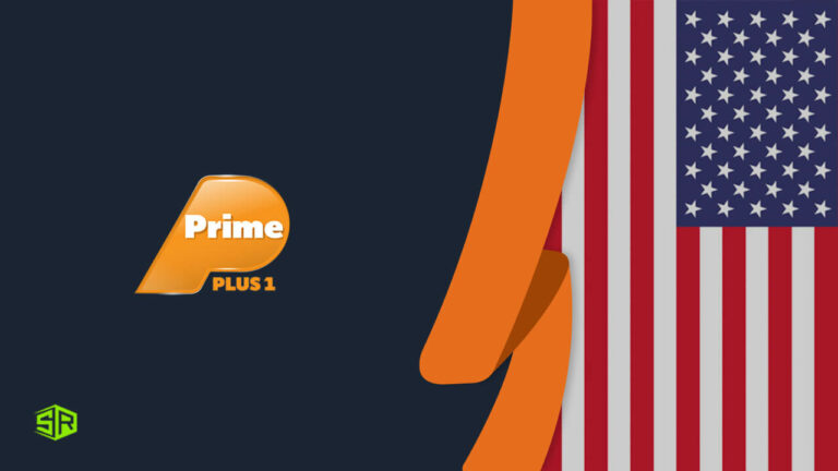 How to Watch Prime Plus 1 in USA? [2022 Updated]