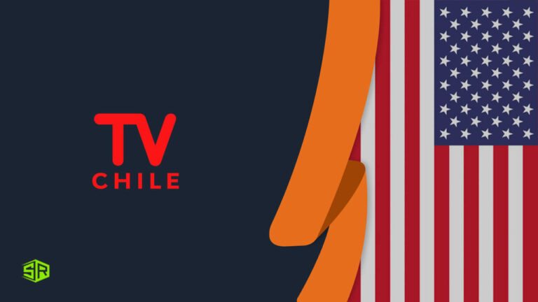 How to Watch TV Chile in US?? [2022 Updated]