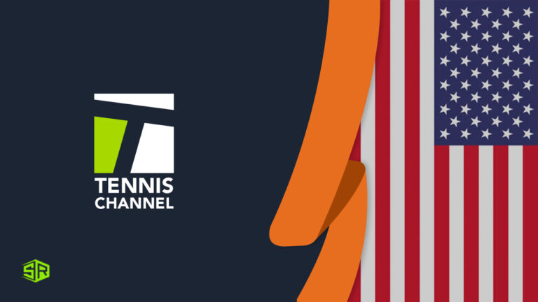 How to Watch Tennis Channel outside USA with a VPN in 2022?
